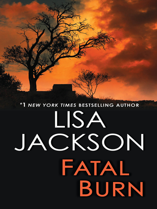 Title details for Fatal Burn by Lisa Jackson - Available